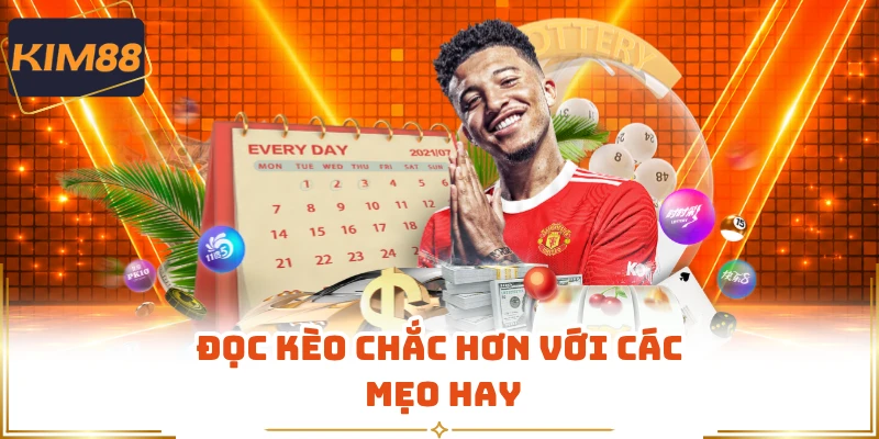 Đọc kèo chắc hơn với các mẹo hay